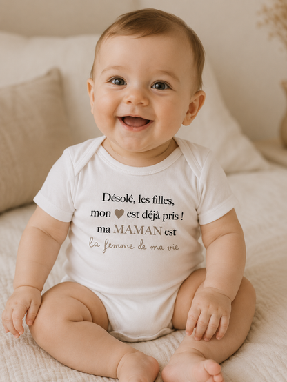 Body bébé "Désolé les filles, mon cœur est déjà pris, ma ... est la femme de ma vie"