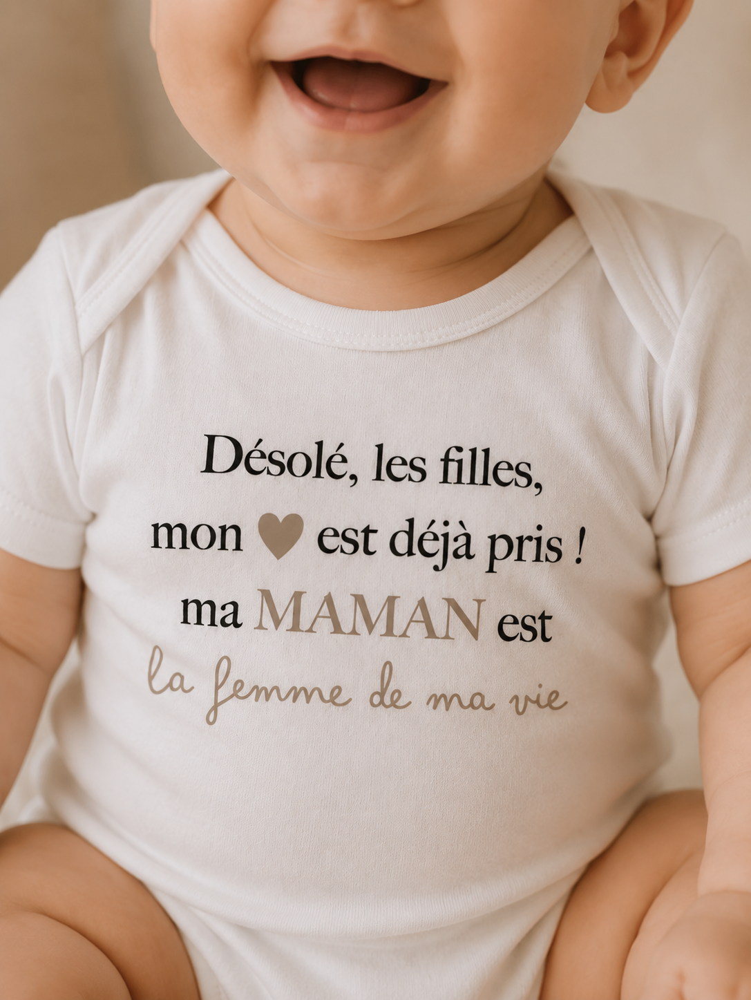 Body bébé "Désolé les filles, mon cœur est déjà pris, ma ... est la femme de ma vie"